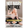 Not Mary Not Roe: The Survival Story of a Reluctant Teen Mom