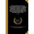 Theological Works of Dr. Pocock, Containing His Porta Mosis, and English Commentaries on Hosea, Joel, Micah, and Malachi, to Which is Prefixed an Acco