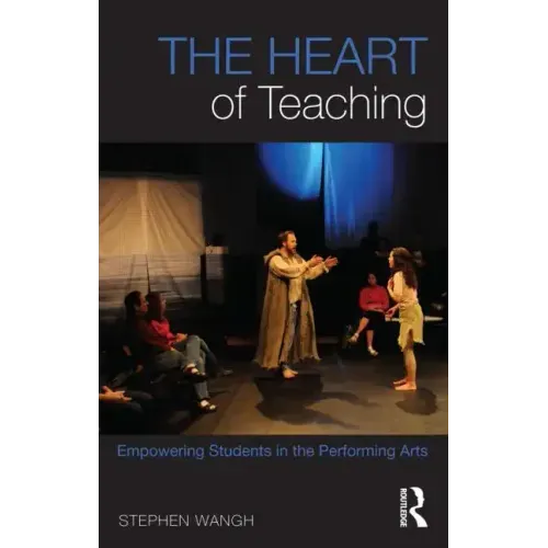 The Heart of Teaching: Empowering Students in the Performing Arts