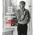 That Was the Answer: Interviews with Ray Johnson