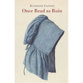 Once Read as Ruin