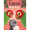 Tuxedo Baby: A Little Penguin Gets A Home