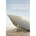 Spaceship in the Desert: Energy, Climate Change, and Urban Design in Abu Dhabi