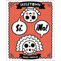 Skeletown: Sí. ¡No!