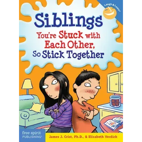 Siblings: You're Stuck with Each Other, So Stick Together