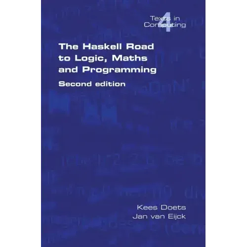 The Haskell Road to Logic, Maths and Programming. Second Edition
