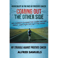 Invincibility in the face of prostate cancer: Coming out the other side