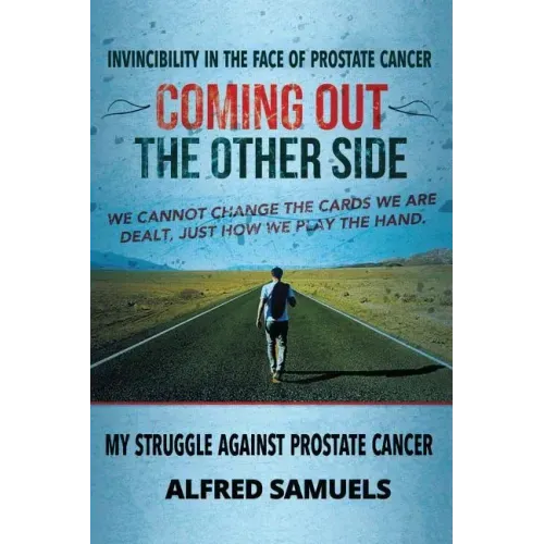 Invincibility in the face of prostate cancer: Coming out the other side