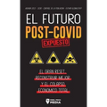 El Futuro Post-Covid Expuesto: El Gran Reset, Reconstruir Mejor y el Colapso Económico Total - Agenda 2021 - 2030 - Control de la población - ¿Futuro