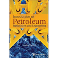 Introduction to Petroleum Exploration and Engineering