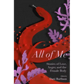 All of Me: Stories of Love, Anger, and the Female Body