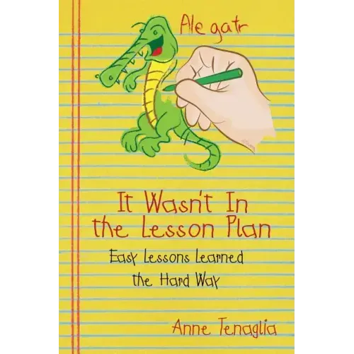 It Wasn't in the Lesson Plan: Easy Lessons Learned the Hard Way