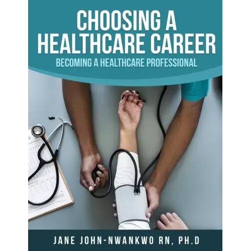 Choosing a Healthcare Career: Becoming a Healthcare Professional