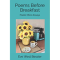 Poems Before Breakfast: Poetic Micro Essays