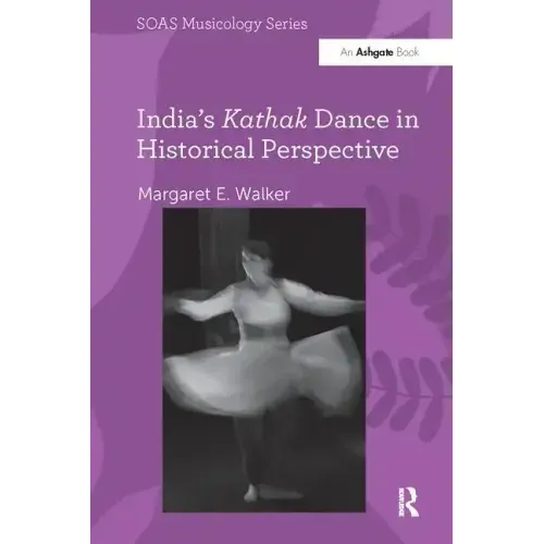 India's Kathak Dance in Historical Perspective