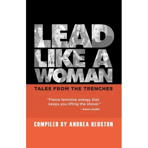 Lead Like a Woman: Tales From the Trenches