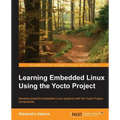 Learning Embedded Linux using the Yocto Project
