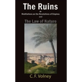 The Ruins or Meditations on the Revolutions of Empires and The Law of Nature