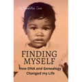 Finding Myself: How DNA and Genealogy Changed my Life