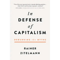 In Defense of Capitalism: Debunking the Myths
