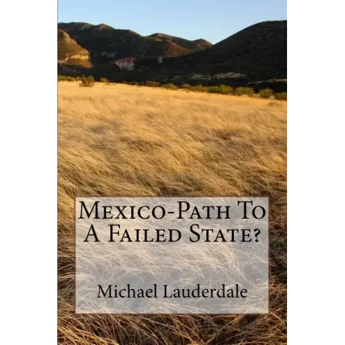 Mexico-Path To A Failed State?
