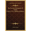 The Travels of Benjamin of Tudela (1160-1173) a Medieval Hebrew