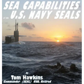 Sea Capabilities of the U.S. Navy SEALs: An Examination of America's Maritime Commandos