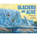 Glaciers Are Alive