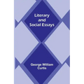 Literary and Social Essays