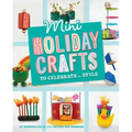 Mini Holiday Crafts to Celebrate in Style