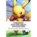 Pokemon: and the Great Adventures