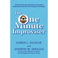 The One Minute Improviser: Learn the secrets of being a truly great improviser!