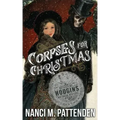 Corpses for Christmas: Detective Hodgins Victorian Murder Mysteries #3