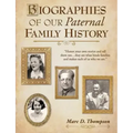 Biographies of Our Paternal Family History: Thompson, Russell, Penman, Stoddart, Goodman, Brown, Carl, Hensel, Guise, Workman, Romberger, Updegrove, R