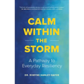 Calm Within the Storm: A Pathway to Everyday Resiliency