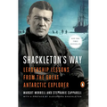 Shackleton's Way: Leadership Lessons from the Great Antarctic Explorer