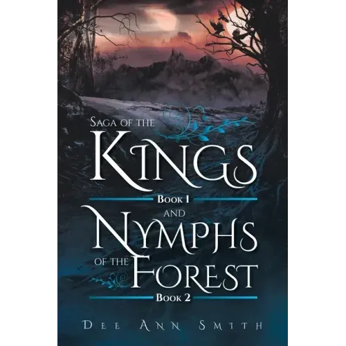 Saga of The Kings Book 1 and Nymphs of The Forest Book 2