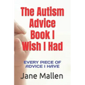 The Autism Book I Wish I Had: All of the advice I know!