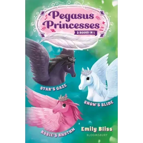 Pegasus Princesses Bind-Up Books 4-6: Star's Gaze, Rosie's Rhythm, and Snow's Slide