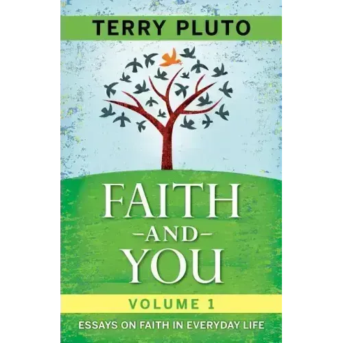 Faith and You Volume 1: Essays on Faith in Everyday Life