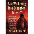 Are We Living in a Disaster Movie?: How Genre Conventions Predict the Plot of the Covid-19 Pandemic