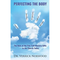 Perfecting the Body: The Role of the Five-Fold Ministry Gifts in the Church Today