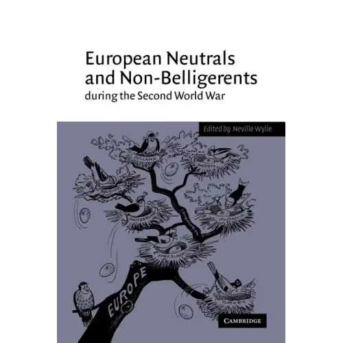European Neutrals and Non-Belligerents During the Second World War