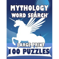 Mythology Word Search Large Print 100 Puzzles: For teens and adults