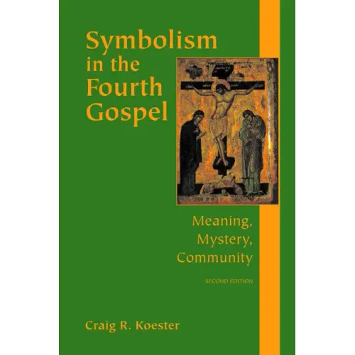 Symbolism in the Fourth Gospel: Meaning, Mystery, Community