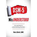 DSM-5 MisUnderstood: An overview to understanding Disorders