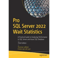 Pro SQL Server 2022 Wait Statistics: A Practical Guide to Analyzing Performance in SQL Server and Azure SQL Database
