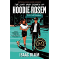 The Life and Crimes of Hoodie Rosen