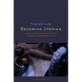 Becoming Utopian: The Culture and Politics of Radical Transformation