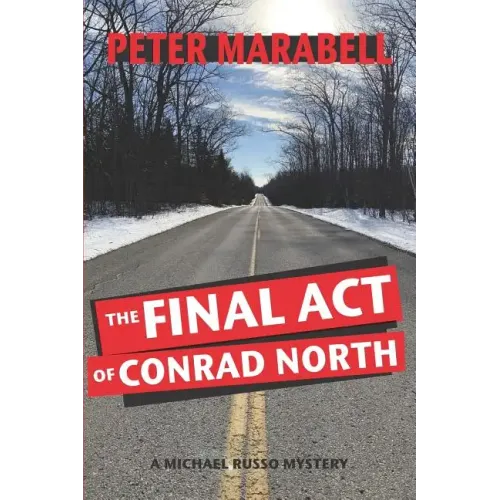 The Final Act of Conrad North: A Michael Russo Mystery